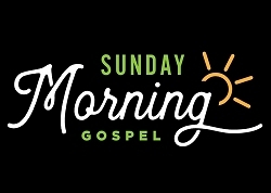Sunday Morning Gospel